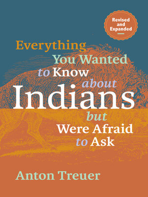 cover image of Everything You Wanted to Know About Indians But Were Afraid to Ask